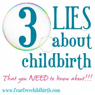 3 lies about childbirth we’ve all been told