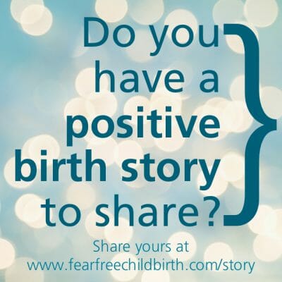 Positive birth story: Do you have one to share?