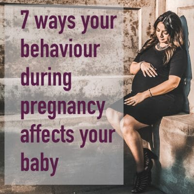 7 ways that behaviour during pregnancy affects your baby