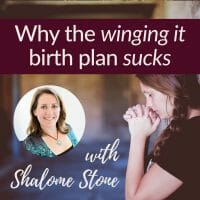 Why the 'winging it' birth plan sucks, with Shalome Stone