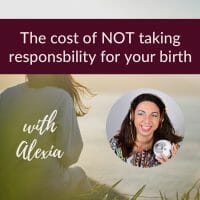 Taking responsibility for your birth